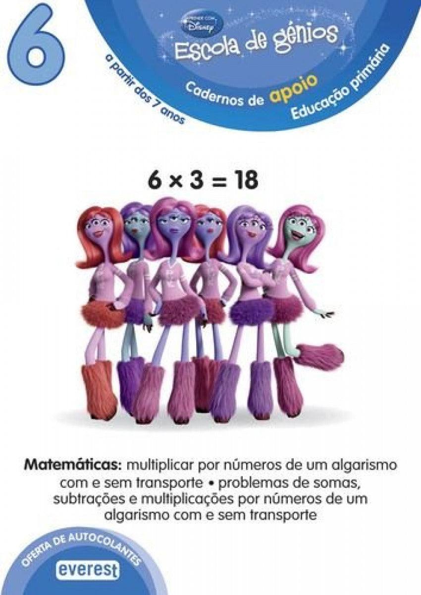  6: ESCOLA DE GÉNIOS: CADERNOS DE APOIO: EDUCAÇÃO PRIMÁRIA: A PARTIR DOS 7 ANOS: MATEMÁTICA: MULTIPLI 