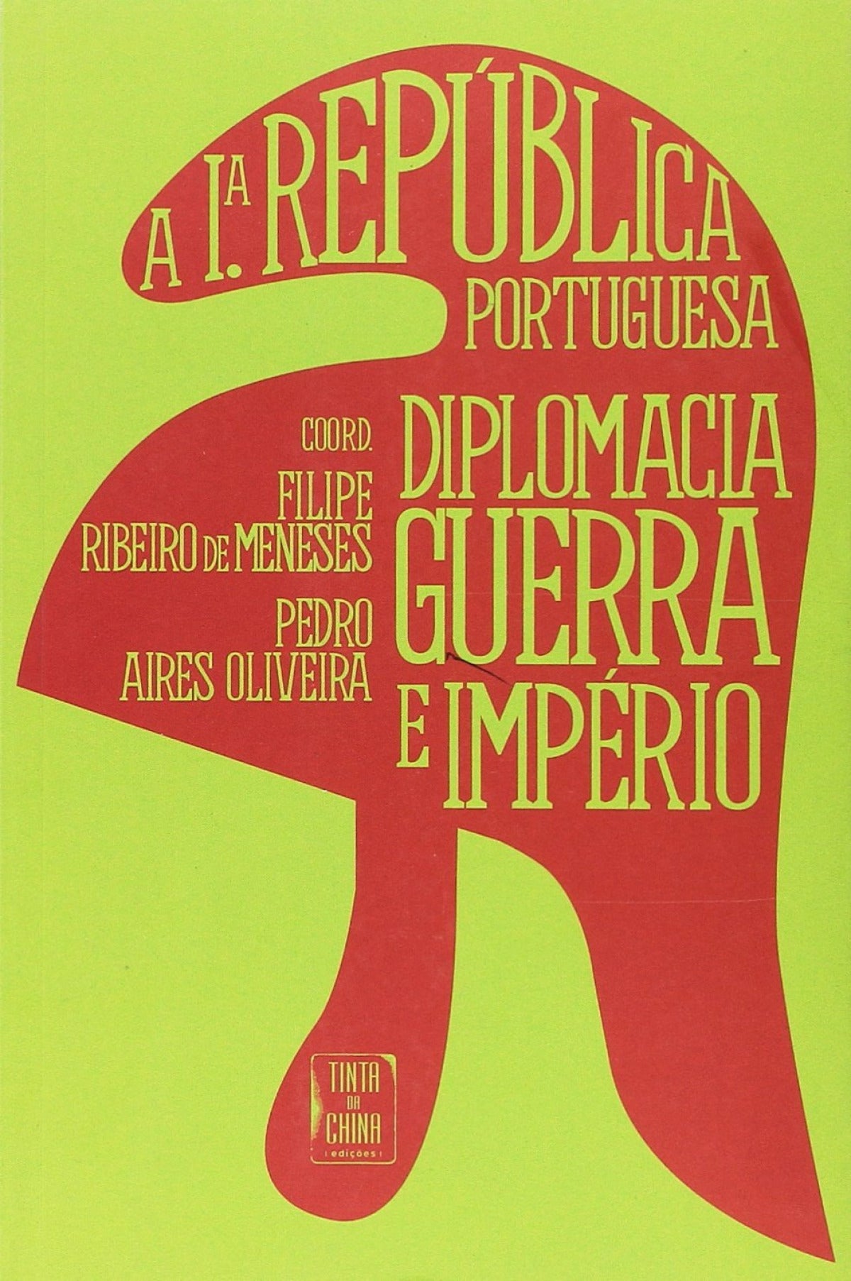  Primeira República Portuguesa - Diplomacia, Guerra e Império (A) 