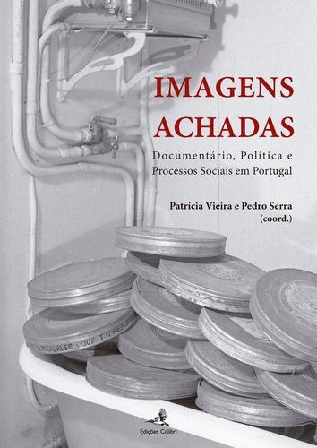  Imagens Achadas - Documentário, Pol¡tica e Processos Sociais em Portugal 