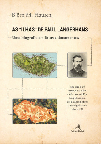  As Ilhas de Paul Langerhans - Uma biografia em fotos e documentos 