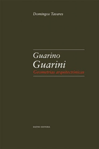  Guarino Guarini: Geometrias arquitectónicas 