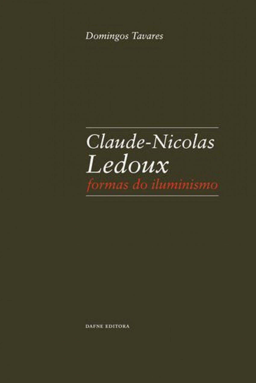  Claude-Nicolas Ledoux: Formas do iluminismo 