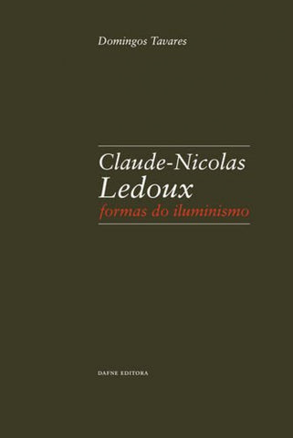  Claude-Nicolas Ledoux: Formas do iluminismo 