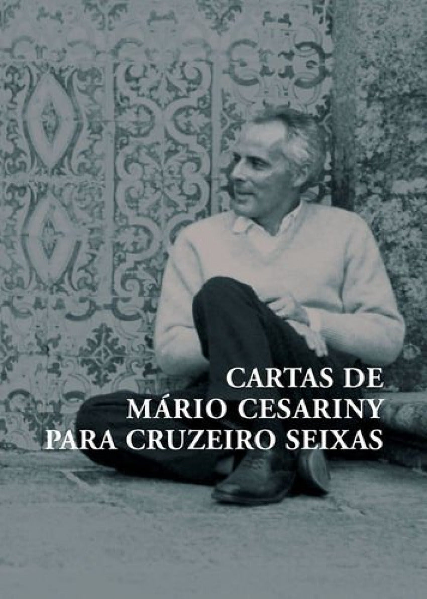  CARTAS DE MÁRIO CESARINY PARA CRUZEIRO SEIXAS 