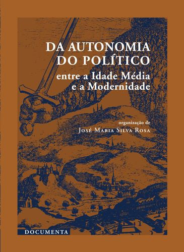  DA AUTONOMIA DO POLÍTICO - ENTRE A IDADE MÉDIA E A MODERNIDADE 