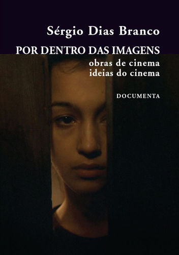  POR DENTRO DAS IMAGENS - OBRAS DE CINEMA;IDEIAS DE CINEMA 